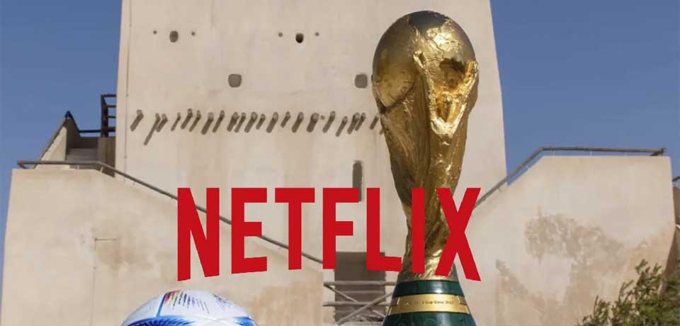 Netflix lanzará un documental de la Copa Mundial de Qatar 2022