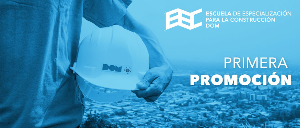 DOM gradúa a la primera promoción de la Escuela de Especialización para la Construcción 