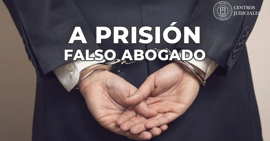 Ordenan cárcel para falso abogado que estafó a varias personas