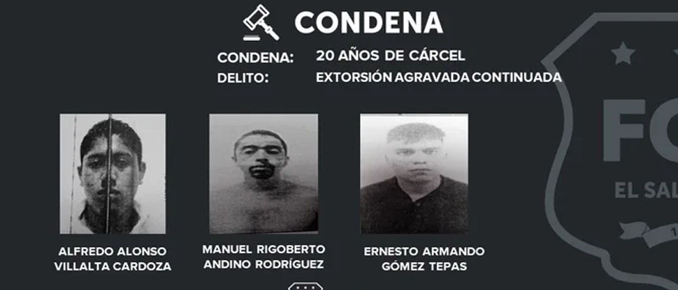 Tres pandilleros pasarán 20 años presos por exigir dinero a víctimas a cambio de respetarles la vida