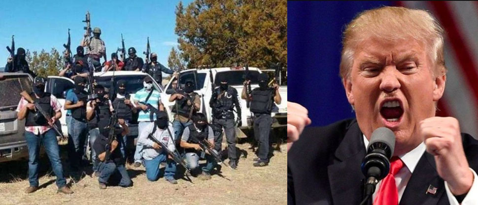Donald Trump le declara la guerra a los cárteles mexicanos